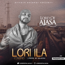 Lori Ila (Online) by Lord Of Ajasa