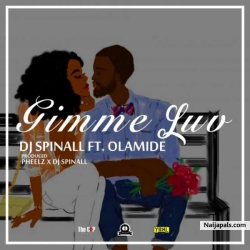 Gimmie Luv by Dj spinall ft Olamide