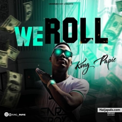Kvng Papie - We Roll by Kvng Papie 