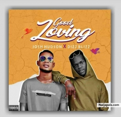 Good Loving by Josh Hudson x DizzBlizz