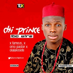 ibo wire by Chi prince ft Olalakeside & Omo pastor