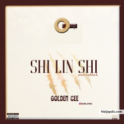 SHILINSHI by GOLDEN CEE