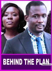 BEHIND THE PLAN (A New Trending Blockbuster Movie) - Nigerian Nollywood Movies