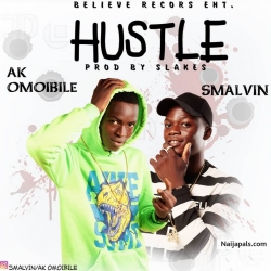 Hustle by Ak omoibile x Smalvin 