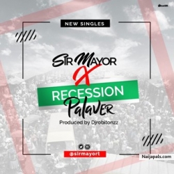 Recession Palaver by Sir Mayor