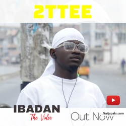 IBADAN [Music + Video] by 2TTEE