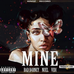 Mine by Bad barney ft Nuel X Vidi