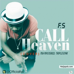 Call Heaven (Cover) Mix &Mastered By Triplestar by F.S