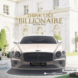 Think Like Billionaire by Prince Aso