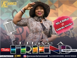 I have a friend by Sis Chika Ft Fidelis Nweke