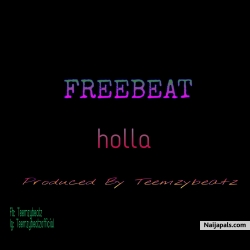 Holla Produced By Teemzybeatz by Freebeat