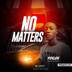 No Matters by Yusluv AYB