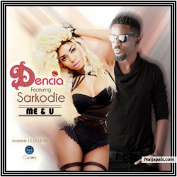 Me & You by Dencia ft. Sarkodie