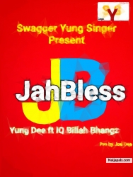 Jahbless by Yung Dee ft IQ Billah Bhangz