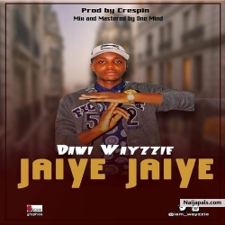 Jaiye Jaiye by Dami wayzzie