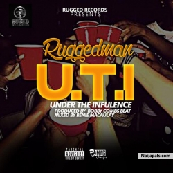U.T.I (Under The Influence) by Ruggedman 