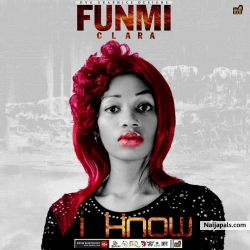 I KNOW by FUNMI CLARA