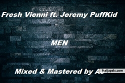 Men - Fresh Vienni ft. Jeremy PuffKid by Fresh Vienni ft. Jeremy PuffKid