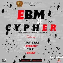 EBM CYPHER by Jay teaz,Didomz,Tls,Drizz