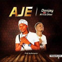 Aje by Don Jay Ft. Africa Olahd
