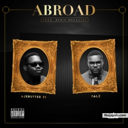 Abroad by Ajebutter22 Ft Falz