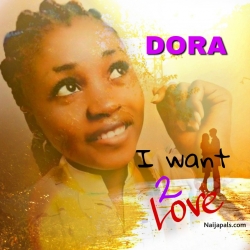 I WANT TO LOVE by DORA