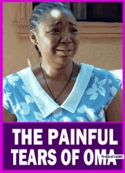 THE PAINFUL TEARS OF OMA | EKENE UMENWA, NGOZI EZEONU - Latest Nigerian Movie