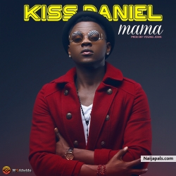Mama by Kiss Daniel