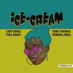 Ice Cream by Lady Donli ft. Tomi Thomas