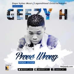 Prove wrong by Geezy H 
