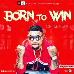 Born To Win by Oritse Femi