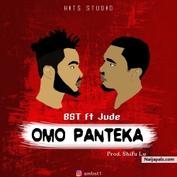 OMO PANTEKA by BST FT JUDE 