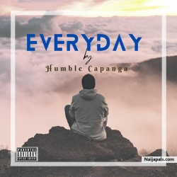 " EveryDay" : Humble Capanga Releases His Debut Single by Humble Capanga 