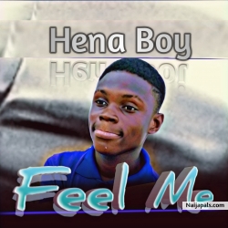 Feel Me by Hena Boy