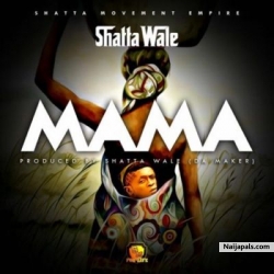 Mama by Shatta Wale (Prod. By Riddim Boss)