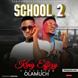 School2 by King Effizy ft Olamuch 