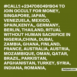  234.7.0.6.0.4.9.1.9.0.4‰I WANT TO JOIN ILLUMINATI OCCULT FOR MONEY RITUAL WITHOUT HUMAN SACRIFICE....