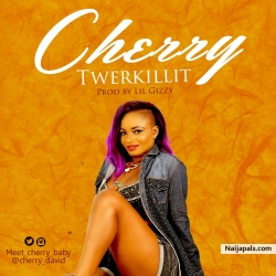 TWERKILLIT by CHERRY
