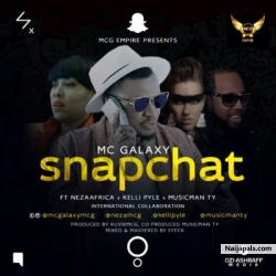Snapchat by MC Galaxy  ft. Neza Africa, Kelly Pyle & Musicman TY