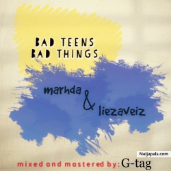 Bad Teens Bad Things by Marhda feat. Liezaveiz
