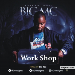 Work shop by Big mc 