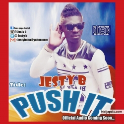 PUSH IT by JESTY B