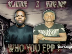 who you epp by olamide x king dot