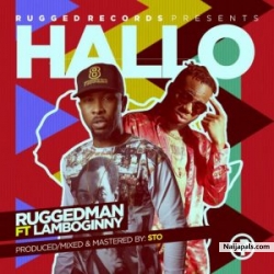Hallo by Ruggedman ft Lamboginny