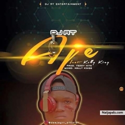 Aje (produced by teddy hits) by Dj RT ft Kelly king 
