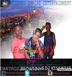 NEW MUSIC: W.m.e Ft Danyroy,Dj Kisswise & Brownny(Pro By Brownnybeat And Mixed By mc Devoice) by WISEMEN EMPIRE