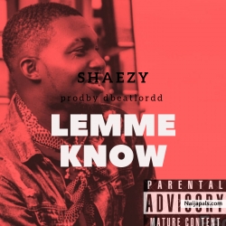 LEMME KNOW (prod by dbeatlordd) by Shaezy