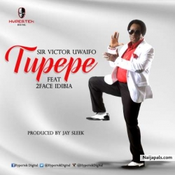 Tupepe by Sir Victor Uwaifo ft 2face Idibia