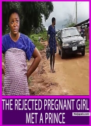 THE REJECTED PREGNANT GIRL MET A PRINCE