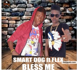 Bless me by Smart dog ft Flex